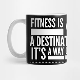 Fitness is a Way of Life Mug